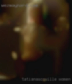 tatianaScoville women over who want to fuck